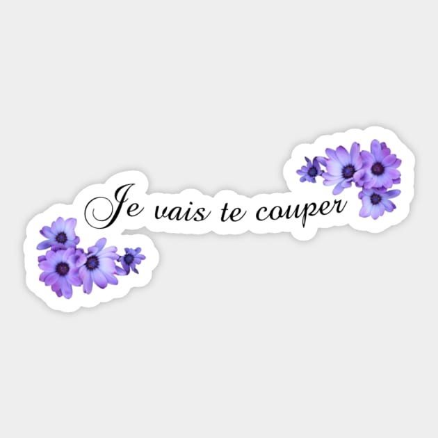 Je vais te couper Sticker by ZEDesigns